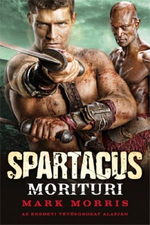 [Spartacus 02] • Morituri